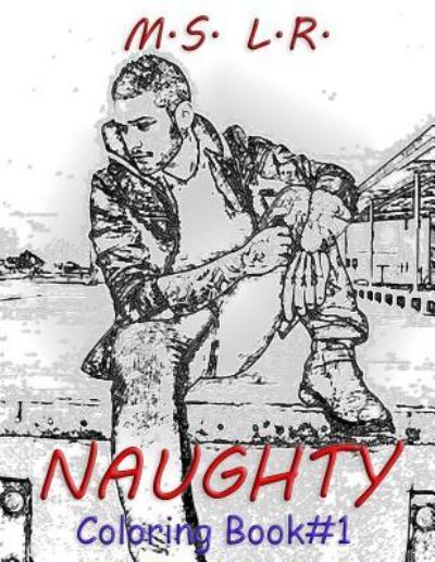 Cover for M S L R · Naughty Coloring Book #1 (Paperback Book) (2017)