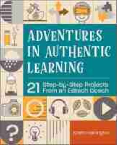 Cover for Kristin Harrington · Adventures in Authentic Learning: 21 Step-by-Step Projects From an Edtech Coach (Paperback Book) (2020)