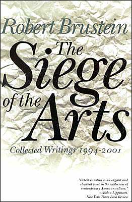 Cover for Robert Brustein · The Siege of the Arts: Collected Writings, 1994-2001 (Paperback Book) (2001)