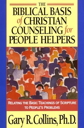 Cover for G.R. Collins · Biblical Basis of Christian Counselling for Peop (Paperback Book) [New edition] (1997)