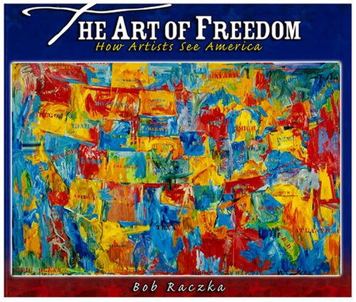 Cover for Bob Raczka · The Art of Freedom: How Artists See America (Bob Raczka's Art Adventures) (Paperback Book) (2008)