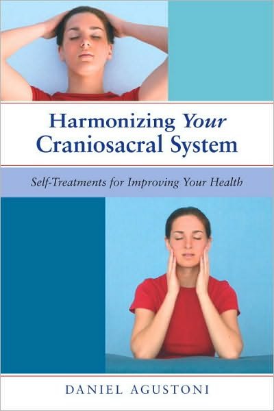 Cover for Daniel Agustoni · Harmonizing Your Craniosacral System: Self-Treatments for Improving Your Health (Paperback Bog) (2011)