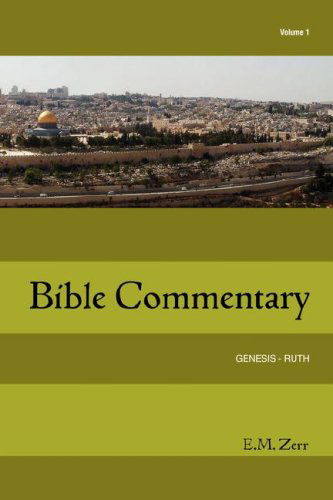 Cover for E.  M. Zerr · Zerr Bible Commentary Vol. 1 Genesis - Ruth (Paperback Book) (2006)