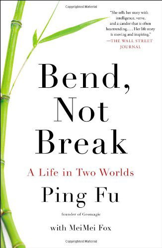 Cover for Ping Fu · Bend, Not Break: A Life in Two Worlds (Taschenbuch) (2013)