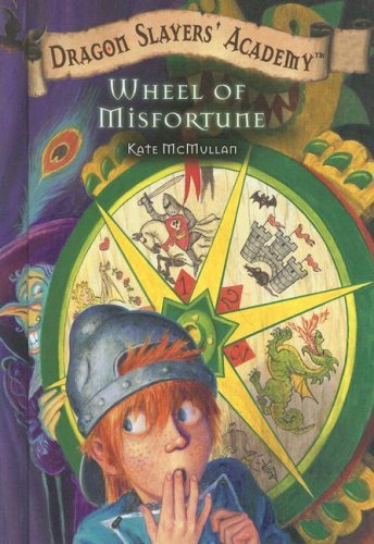 Cover for Kate Mcmullan · Wheel of Misfortune (Dragon Slayers' Academy) (Hardcover Book) (2007)