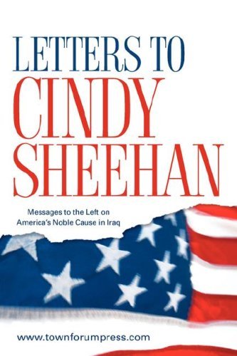Cover for Www.townforumpress.com · Letters to Cindy Sheehan: Messages to the Left on America's Noble Cause in Iraq (Paperback Bog) (2006)