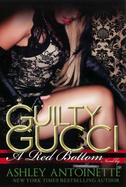 Cover for Ashley Antoinette · Guilty Gucci (Paperback Book) (2012)