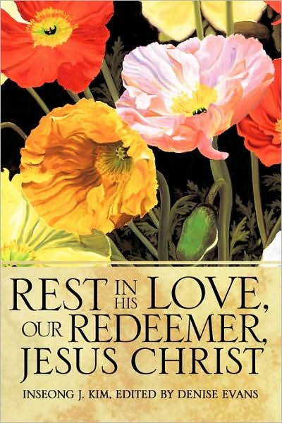 Cover for Inseong J. Kim · Rest in His Love, Our Redeemer, Jesus Christ (Paperback Book) (2010)