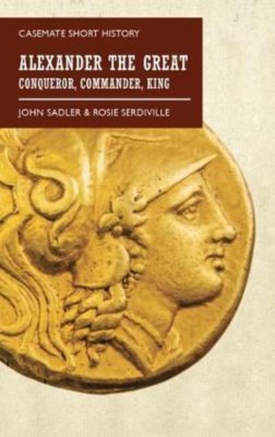 Cover for John Sadler · Alexander the Great: Conqueror, Commander, King (Paperback Book) (2019)