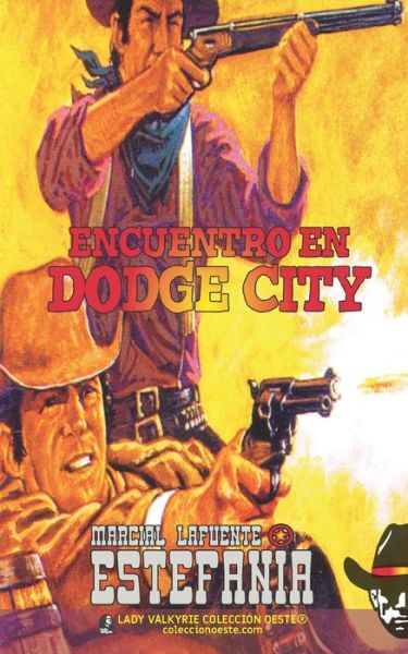 Encuentro en Dodge City (Colección Oeste) - Marcial Lafuente Estefania - Books - Amazon Digital Services LLC - KDP Print  - 9781619515819 - May 28, 2020