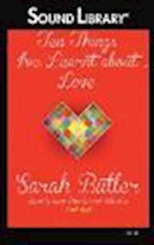 Ten Things I've Learnt about Love - Sarah Butler - Inne - Findaway World - 9781624605819 - 1 września 2013