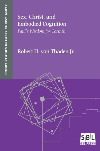 Cover for Robert H H Jr Von Thaden · Sex, Christ, and Embodied Cognition (Paperback Book) (2017)