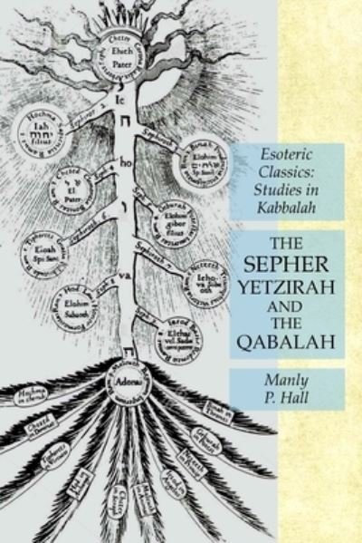 Cover for Manly P Hall · The Sepher Yetzirah and the Qabalah: Esoteric Classics: Studies in Kabbalah (Pocketbok) (2020)