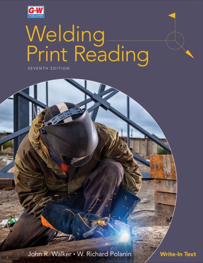 Welding Print Reading - John R. Walker - Książki - Goodheart-Willcox - 9781635636819 - 14 stycznia 2019