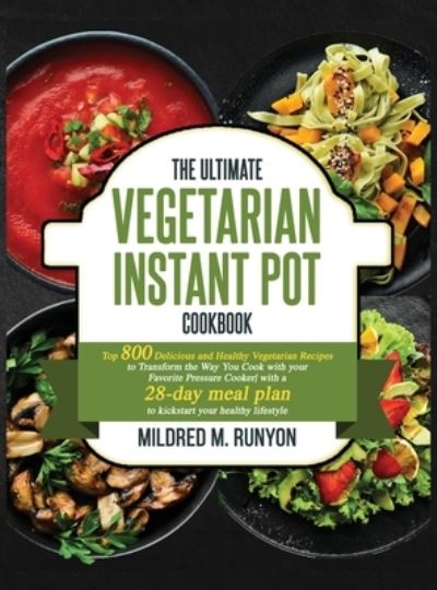 Cover for Mildred M Runyon · The Ultimate Vegetarian Instant Pot Cookbook (Hardcover Book) (2021)