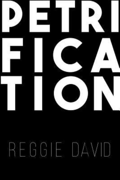 Cover for Reggie David · Petrification (Paperback Book) (2019)