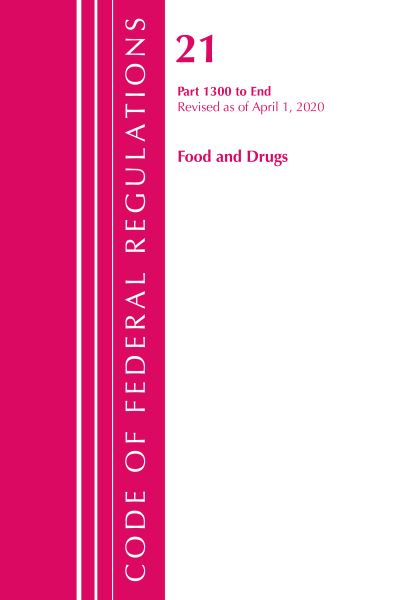 Cover for Office Of The Federal Register (U.S.) · Code of Federal Regulations, Title 21 Food and Drugs 1300-End, Revised as of April 1, 2020 - Code of Federal Regulations, Title 21 Food and Drugs (Paperback Book) (2021)