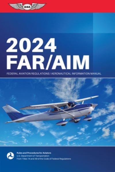 Cover for Federal Aviation Administration (FAA) / Aviation Supplies &amp; Academics (ASA) · Far / aim 2024 (Book) (2023)