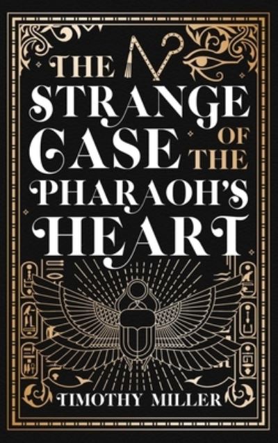 Cover for Timothy Miller · The Strange Case of the Pharaoh's Heart (Paperback Book) (2024)