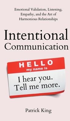 Intentional Communication - Patrick King - Boeken - Pkcs Media, Inc. - 9781647433819 - 23 januari 2022