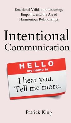 Intentional Communication - Patrick King - Boeken - Pkcs Media, Inc. - 9781647433819 - 23 januari 2022