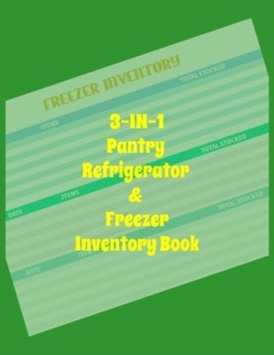 Cover for Sz Yeow · 3-In-1 Pantry Refrigerator and Freezer Inventory Book (Taschenbuch) (2019)