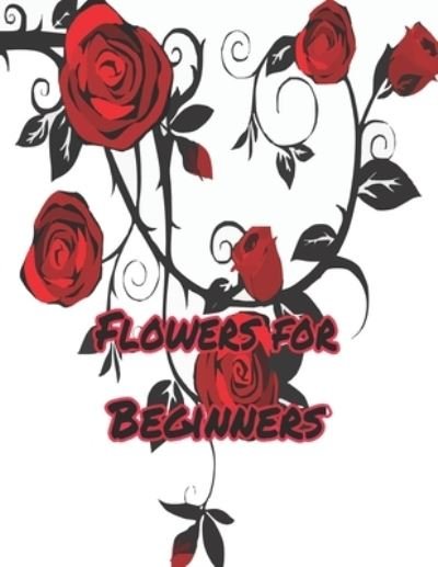 Cover for Geen Flwer · Flowers for Beginners (Taschenbuch) (2020)