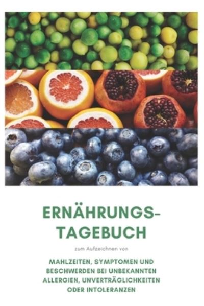 Cover for Intoleranz Journals · Ernahrungs-Tagebuch (Paperback Book) (2020)