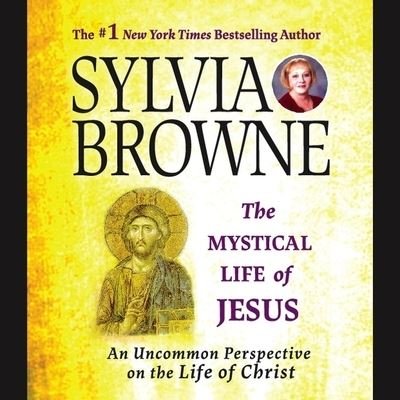 Cover for Sylvia Browne · The Mystical Life of Jesus Lib/E : An Uncommon Perspective on the Life of Christ (CD) (2006)