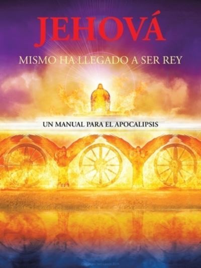 Cover for Robert King · Jehova Mismo Ha Llegado a Ser Rey (Pocketbok) (2020)