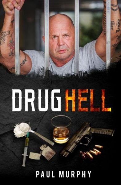 Drug Hell - Paul Murphy - Livros - Independently Published - 9781670413819 - 13 de dezembro de 2019