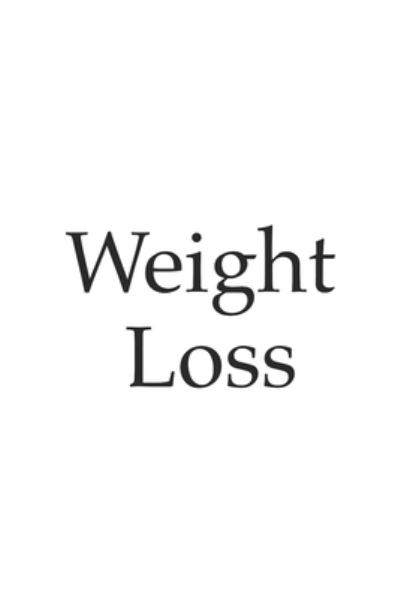 Weight loss diary, gift, notebook, notepad, 120 pages, lines, you can write down your thoughts, the weight you lost, your diet, symptoms and condition changes s - Hope - Kirjat - Independently Published - 9781675760819 - sunnuntai 15. joulukuuta 2019