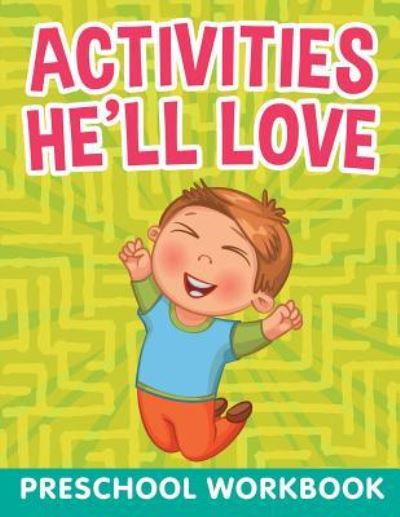 Cover for Jupiter Kids · Activities He'll Love: Preschool WorkBook (Paperback Book) (2015)