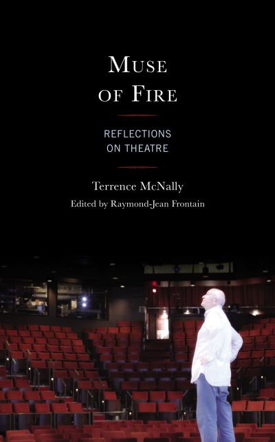 Cover for Terrence McNally · Muse of Fire: Reflections on Theatre (Hardcover Book) (2020)