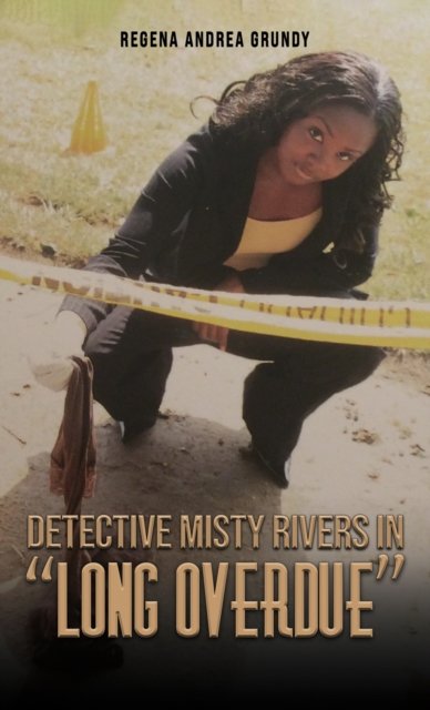 Cover for Regena Andrea Grundy · Detective Misty Rivers in &quot;Long Overdue&quot; (Bok) (2024)