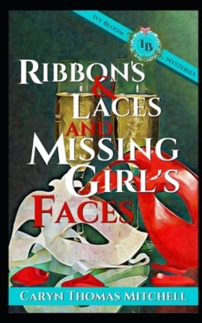 Cover for Caryn Thomas Mitchell · Ribbon &amp; Laces and Missing Girl's Faces (Paperback Book) (2019)