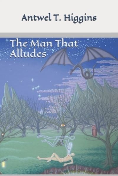 Cover for Antwel T Higgins · The Man That Alludes (Paperback Book) (2019)