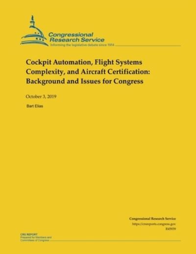 Cover for Bart Elias · Cockpit Automation, Flight Systems Complexity, and Aircraft Certification (Paperback Book) (2019)