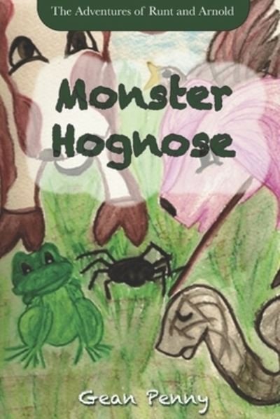 Monster Hognose: A funny, farm animal story about how to handle bullies for ages 6-8. - Adventures of Runt and Arnold - Gean Penny - Books - Independently Published - 9781705955819 - November 5, 2019