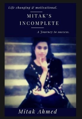 Cover for Mitak Ahmed · Mitak's Incomplete (Hardcover bog) (2020)