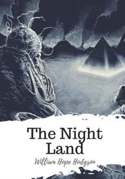 Cover for William Hope Hodgson · The Night Land (Paperback Book) (2018)