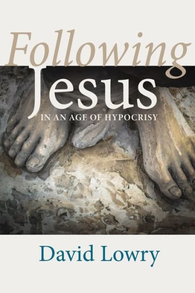 Cover for David Lowry · Following Jesus: In an Age of Hypocrisy (Taschenbuch) (2020)
