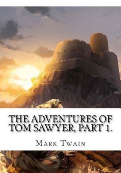 Cover for Mark Twain · The Adventures of Tom Sawyer, Part 1. (Pocketbok) (2018)