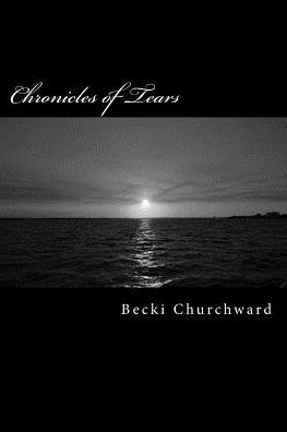 Cover for Becki Churchward · Chronicles of Tears (Paperback Book) (2018)