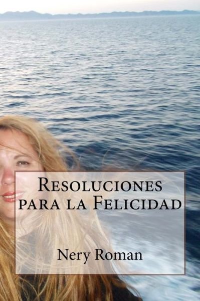 Cover for Nery Roman · Resoluciones para la Felicidad (Paperback Bog) (2018)