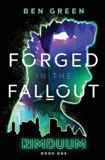 Cover for Ben Green · Forged in the Fallout (Taschenbuch) (2021)