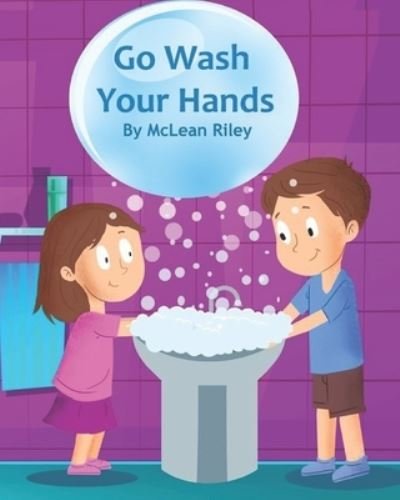 Cover for McLean Riley · Go Wash Your Hands (Paperback Bog) (2020)