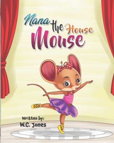 Cover for W C Jones · Nana the House Mouse (Paperback Book) (2021)
