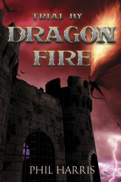 Cover for Phil Harris · Trial by Dragon Fire (Pocketbok) (2020)