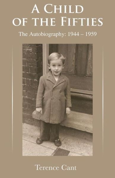 Cover for Terence Cant · A Child of the Fifties (Paperback Bog) (2018)